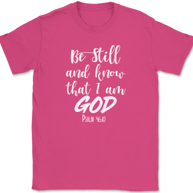Be Still and Know That I Am God T-Shirt Mens Tee - Image 9
