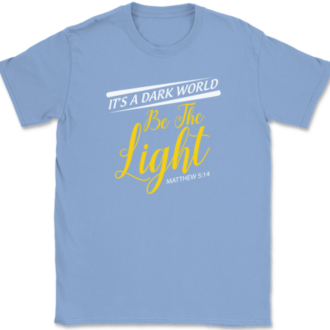Its A Dark World Be The Light T-Shirt Mens Tee - Image 10