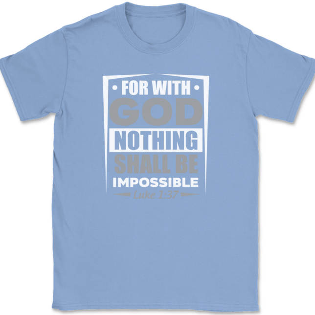 For With God Nothing Shall Be Impossible T-Shirt Mens Tee - Image 10