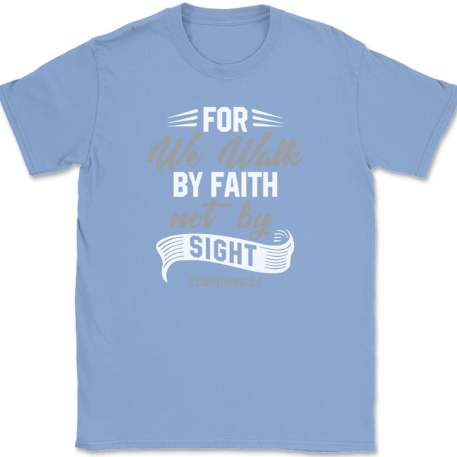 For We Walk By Faith Not By Sight T-Shirt Mens Tee - Image 10