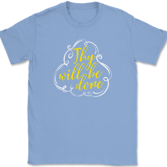 Thy Will Be Done T-Shirt Mens Tee - Image 10