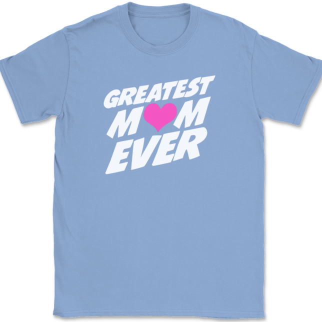 Greatest Mom Ever T-Shirt Mens Tee - Image 10