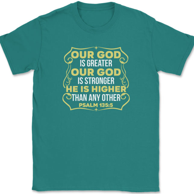 Our God Is Greater Our God Is Stronger T-Shirt Mens Tee - Image 11