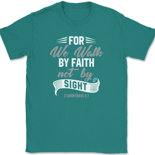For We Walk By Faith Not By Sight T-Shirt Mens Tee - Image 11