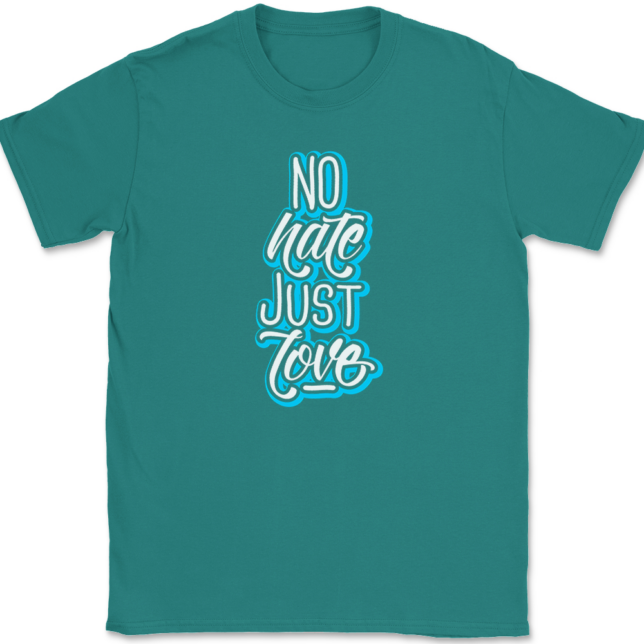 No Hate Just Love T-Shirt Mens Tee - Image 11