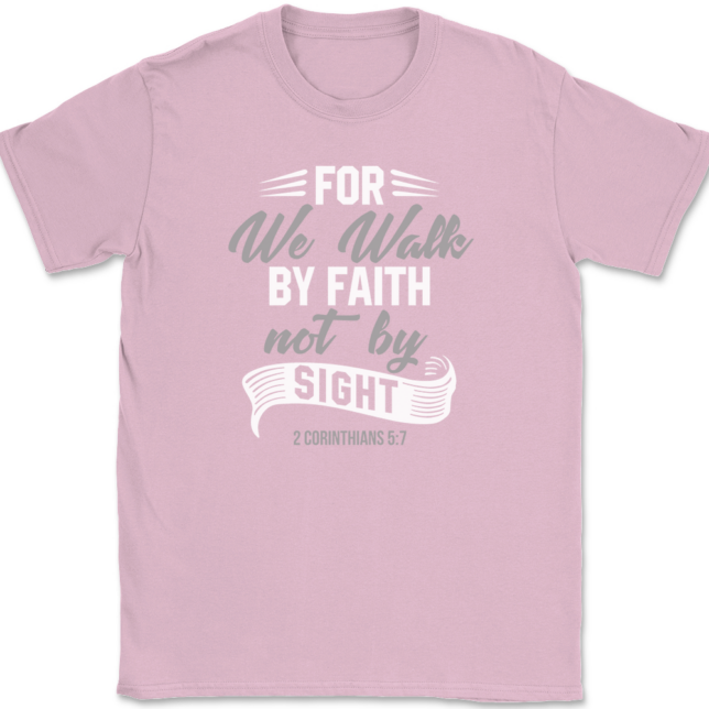 For We Walk By Faith Not By Sight T-Shirt Mens Tee - Image 12