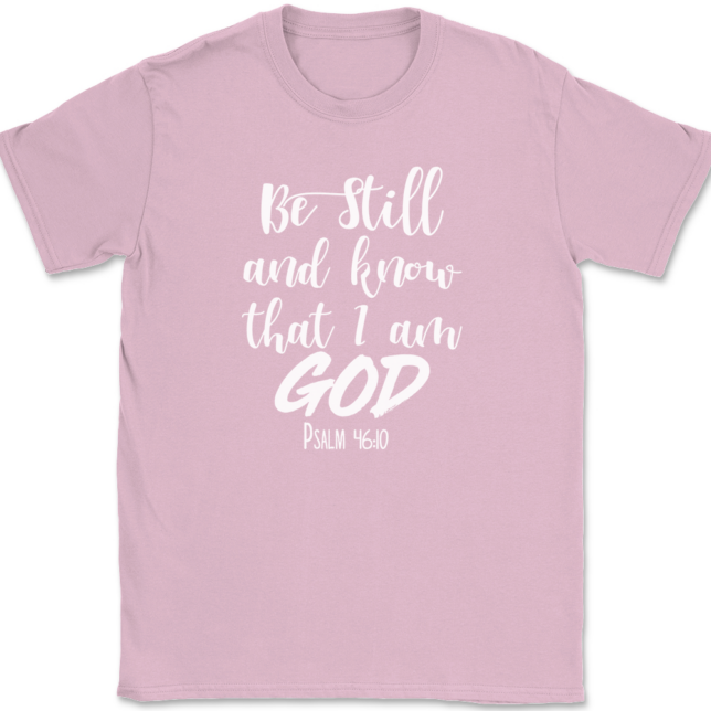 Be Still and Know That I Am God T-Shirt Mens Tee - Image 12