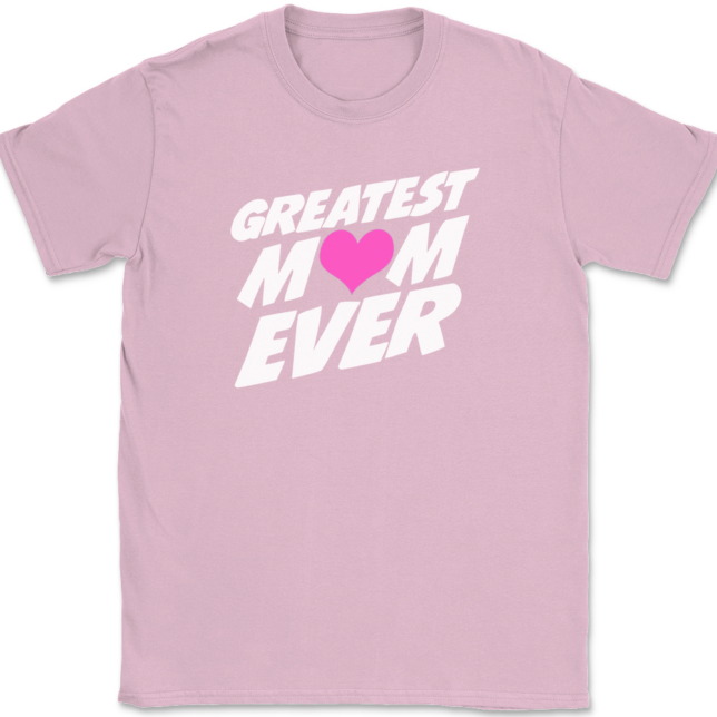 Greatest Mom Ever T-Shirt Mens Tee - Image 12