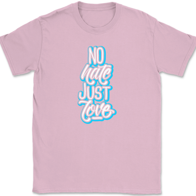 No Hate Just Love T-Shirt Mens Tee - Image 12