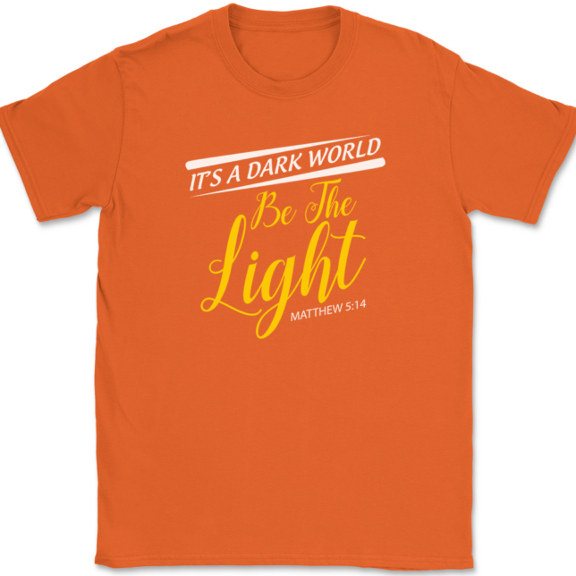 Its A Dark World Be The Light T-Shirt Mens Tee - Image 13