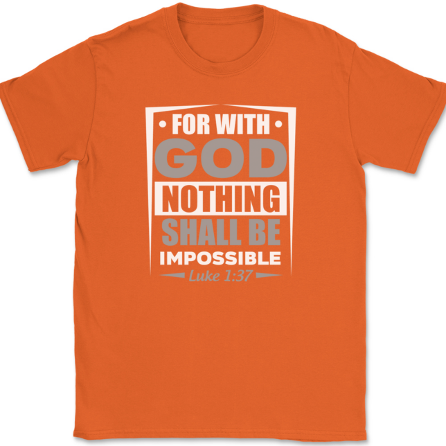 For With God Nothing Shall Be Impossible T-Shirt Mens Tee - Image 13