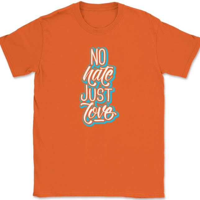 No Hate Just Love T-Shirt Mens Tee - Image 13