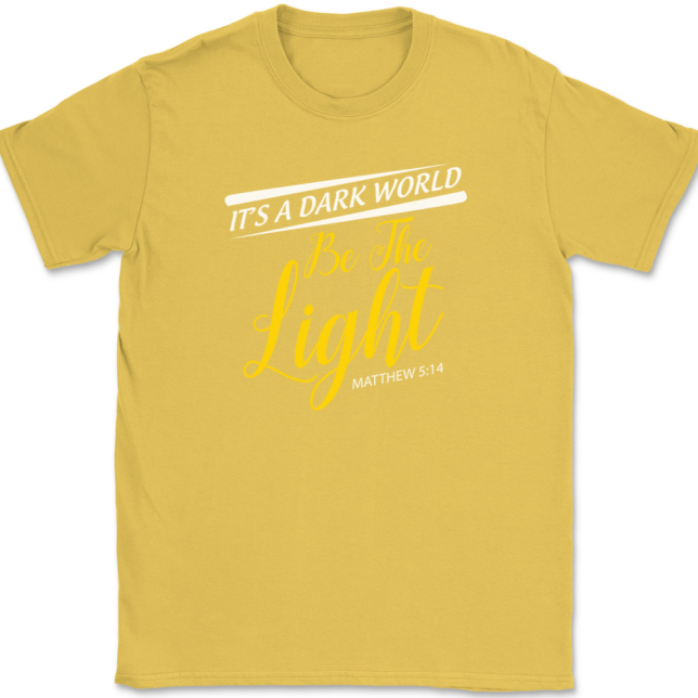 Its A Dark World Be The Light T-Shirt Mens Tee - Image 14