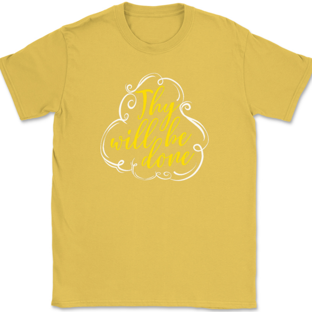 Thy Will Be Done T-Shirt Mens Tee - Image 14