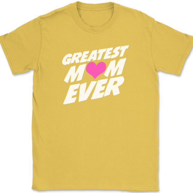 Greatest Mom Ever T-Shirt Mens Tee - Image 14