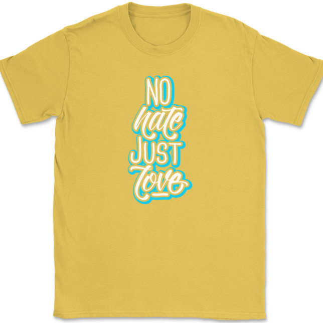 No Hate Just Love T-Shirt Mens Tee - Image 14