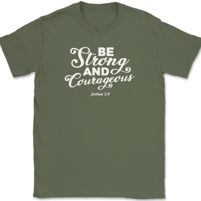Be Strong and Courageous T-Shirt Mens Tee - Image 15