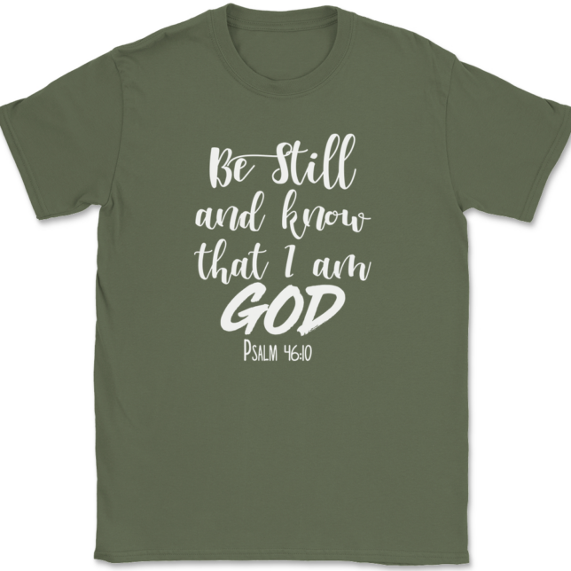 Be Still and Know That I Am God T-Shirt Mens Tee - Image 15