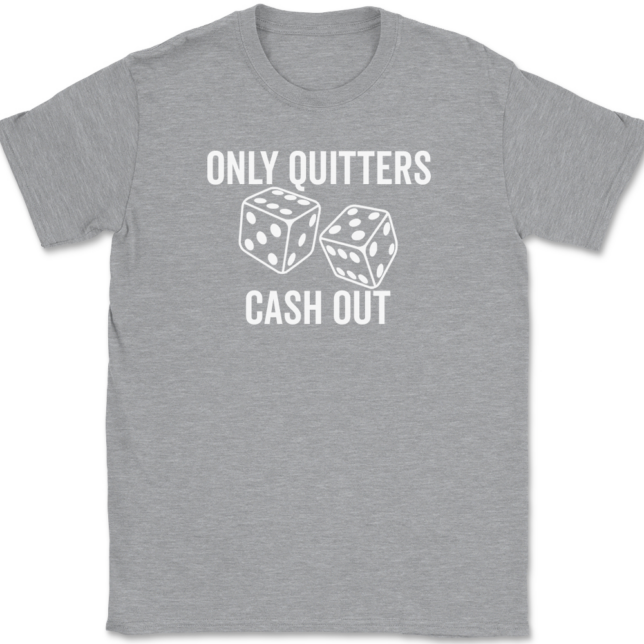 Only Quitters Cash Out T-Shirt Mens Tee - Image 2