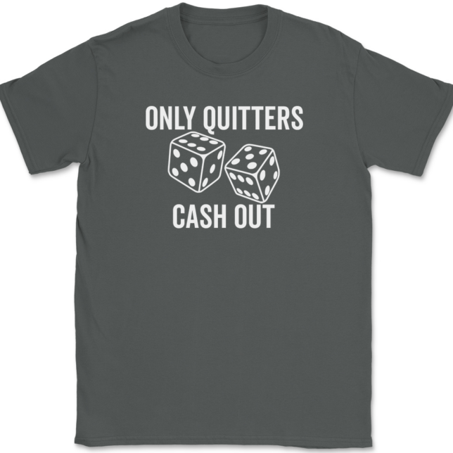 Only Quitters Cash Out T-Shirt Mens Tee - Image 3
