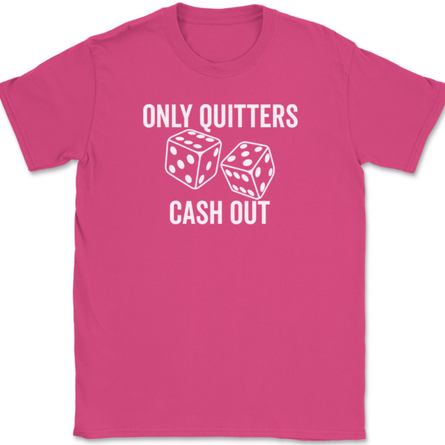 Only Quitters Cash Out T-Shirt Mens Tee - Image 9