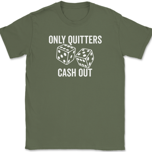 Only Quitters Cash Out T-Shirt Mens Tee - Image 15
