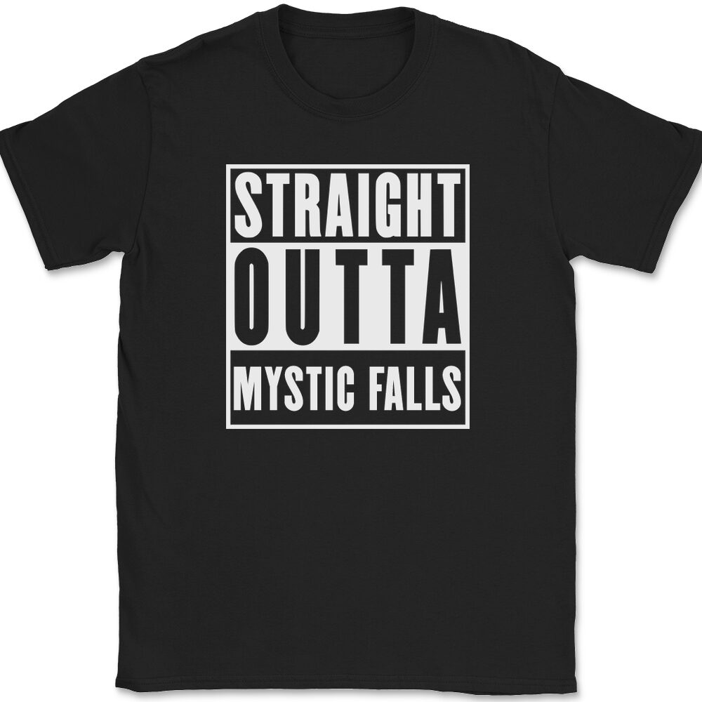 Straight Outta Mystic Falls T-Shirt Mens Tee